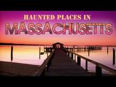 Haunted Places In Massachusetts