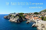 10 Best places to visit in European countries | Posts by Jhon | Bloglovin’