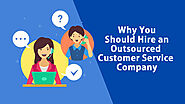 Why You Should Hire an Outsourced Customer Service Company — VCareTec