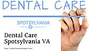 Dental Care Spotsylvania VA - Spotsylvania Oral Surgery by Spotsylvania Oral Surgery - Issuu