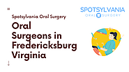 Professional Oral Surgeons in Fredericksburg Virginia - Spotsylvania Oral Surgery | edocr