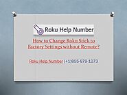 PPT - How to Change Roku Stick to Factory Settings without Remote? PowerPoint Presentation - ID:9971605