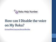 How Can i Disable the Voice on My Roku - Roku Customer Service Num.. |authorSTREAM
