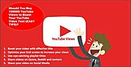 Should You Buy 100000 YouTube Views to Boost Your YouTube Video Fast (EASY TIPS)?
