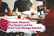 Short Term Storage Solutions: 6 Reasons Why People Look for Storage