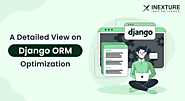 A Detailed View on Django ORM Optimization