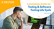 A Complete Guide on: Testing and Software Testing Life Cycle - Inexture Solutions