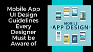 Mobile App UI Design Guidelines Every Designer Must be Aware of - App Design UI UX Design UI Design Design UI Designer