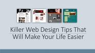 Killer Web Design Tips That Will Make Your Life Easier