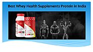 Best Whey Health Supplements Protein in India
