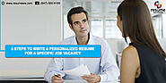 5 Steps to write a personalized resume for a specific job vacancy