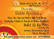 Bravura Gold Resort Presents "Rakhi Special Buffet".