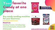 Get juicy candies from candy vending machines in Toronto