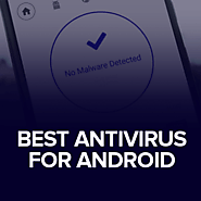 Best Antivirus for Android That Deserve Your Attention