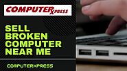 Sell Broken Computer Near Me - ComputerXpress by ComputerXpress - Issuu