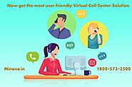 Now get the Most User-Friendly Virtual Call Center Solution. - Minavo™ Telecom Networks