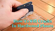 Fill Cracks In Hardwood Floors by John Brown - Issuu