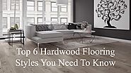 Top 6 Hardwood Flooring Styles You Need To Know by John Brown - Issuu