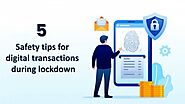 5 Safety Tips for Digital Transactions During Lockdown