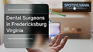 Best Dental Surgeons in Fredericksburg Virginia - Spotsylvania Oral Surgery by Spotsylvania Oral Surgery - Issuu