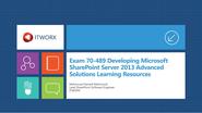 Exam 70-489 Developing Microsoft SharePoint Server 2013 Advanced Solutions Learning Resources