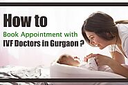 How to Book Appointment with IVF Doctors in Gurgaon? - IVF