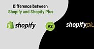 Difference between Shopify and Shopify Plus