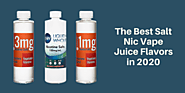 The Best Salt Nic Vape Juice Flavors in 2020