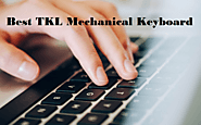 Best TKL Mechanical Keyboard – Buying Guide, Reviews and Recommendations