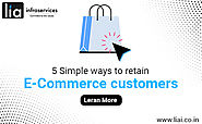 5 Simple Ways to Retain eCommerce Customers - lia infraservices