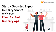 How To Make Alcohol Delivery App? - White Label Fox