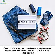 What Is Upcycling and Why Should You Do It?