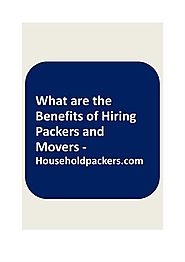 What are the Benefits of Hiring Packers And Movers - Householdpack.. |authorSTREAM