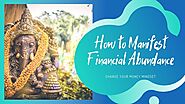 How to Manifest Financial Abundance ► how to manifest financial freedom! ► My Money Mindset