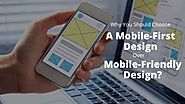 Why You Should Choose A Mobile-First Design Over Mobile-Friendly Design?