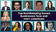 Top Bookkeeping Issues Businesses Face and their Solutions!