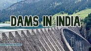 Dams in India: List of Important Dams in India - Education Dunia