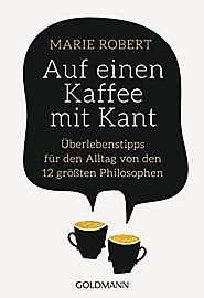 Auf einen Kaffee mit Kant - Marie Robert