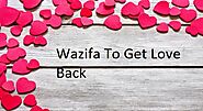 Wazifa For Love Back - Wazifa For Get Love Back
