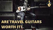 Are travel guitars worth it? – guitarmetrics