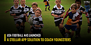USA Football Has Launched A Stellar App Solution To Coach Youngsters