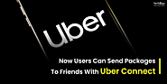 Now Users Can Send Packages To Friends With Uber Connect