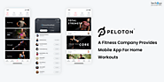 Peloton- A Fitness Company Provides Mobile App For Home Workouts