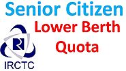 Lower Berth Quota for Senior Citizens: Rules and Allotment