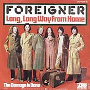 59. “Long, Long Way From Home” - Foreigner