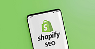 The Role of SEO in Shopify Product Upload for Increased Visibility