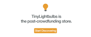 TinyLightbulbs is the post-crowdfunding store - TinyLightbulbs