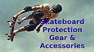 Skateboard Protection Gear & Accessories You Must Have by Nethan Paul - Issuu