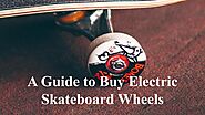 A Guide to Buy Electric Skateboard Wheels by Nethan Paul - Issuu