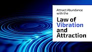Law Of Vibration And Attraction - Attract Abundance Elevating Your Vibration in 2020